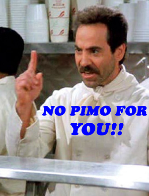 No Pimo For You!